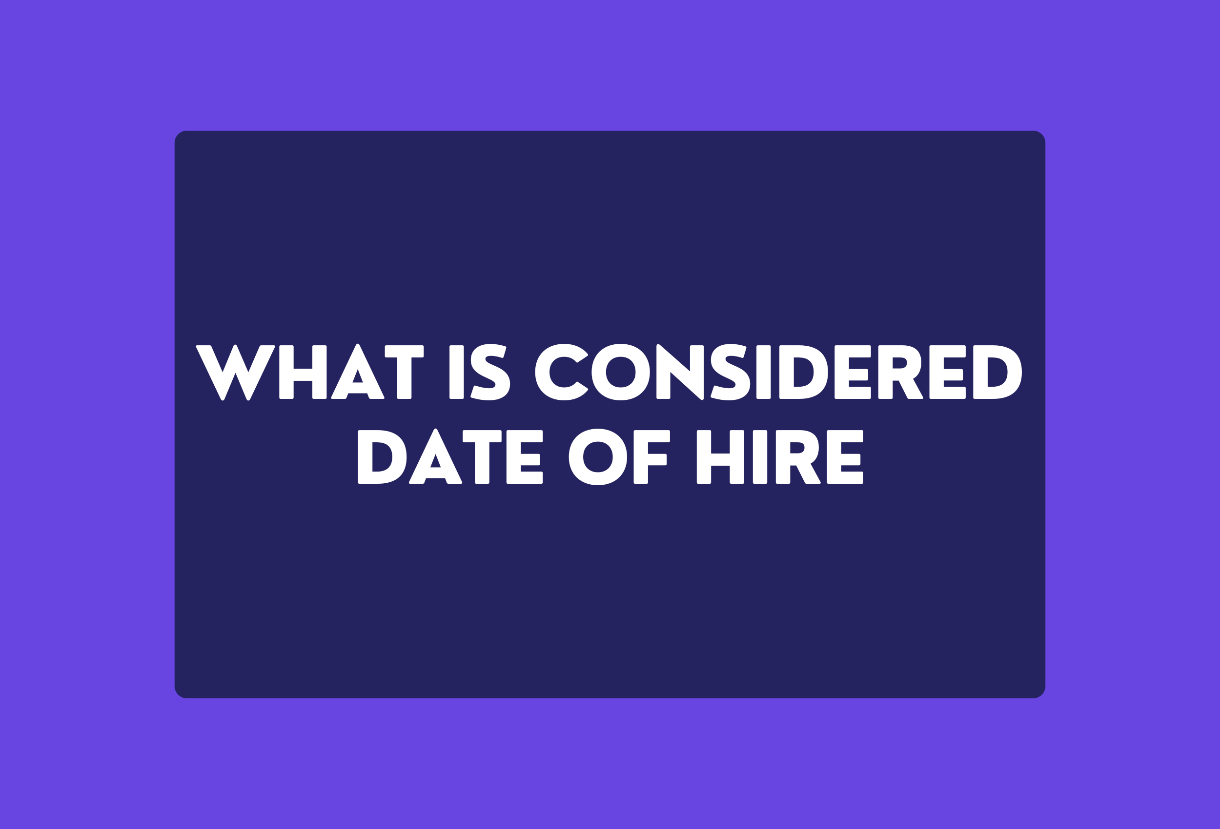 What is considered date of hire