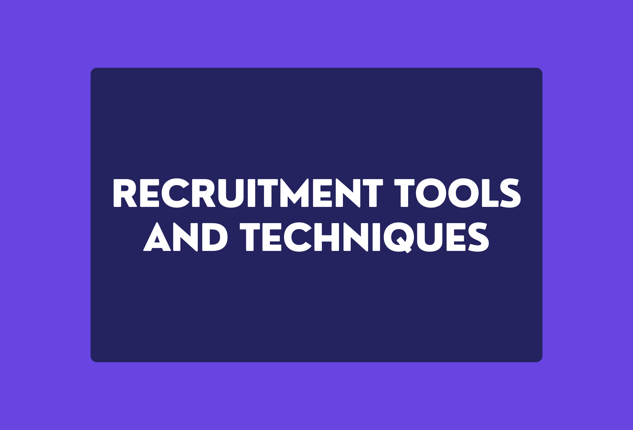 recruitment tools and techniques