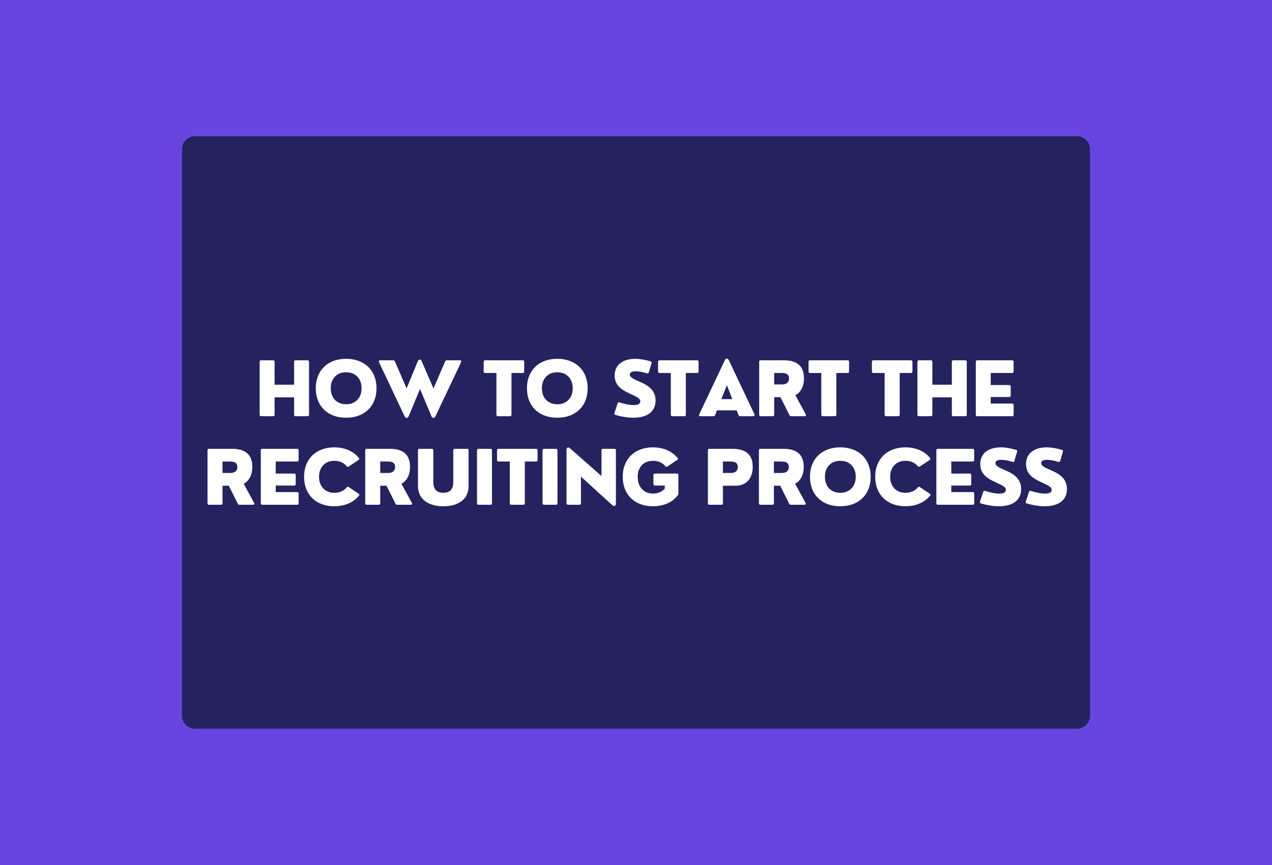 how to start the recruiting process