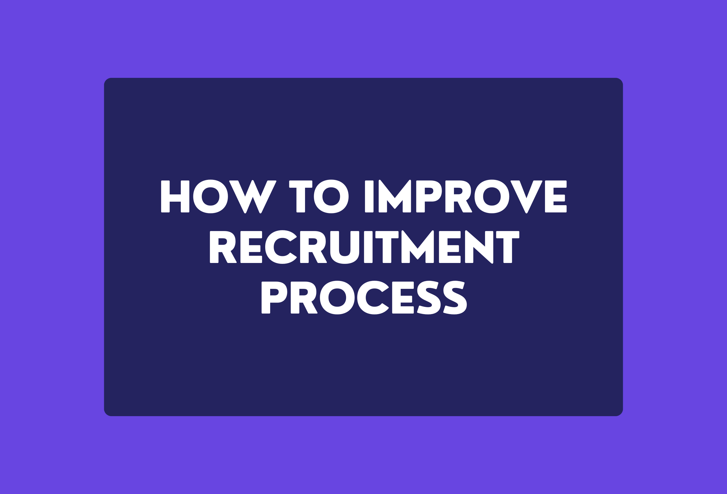 how to improve recruitment process