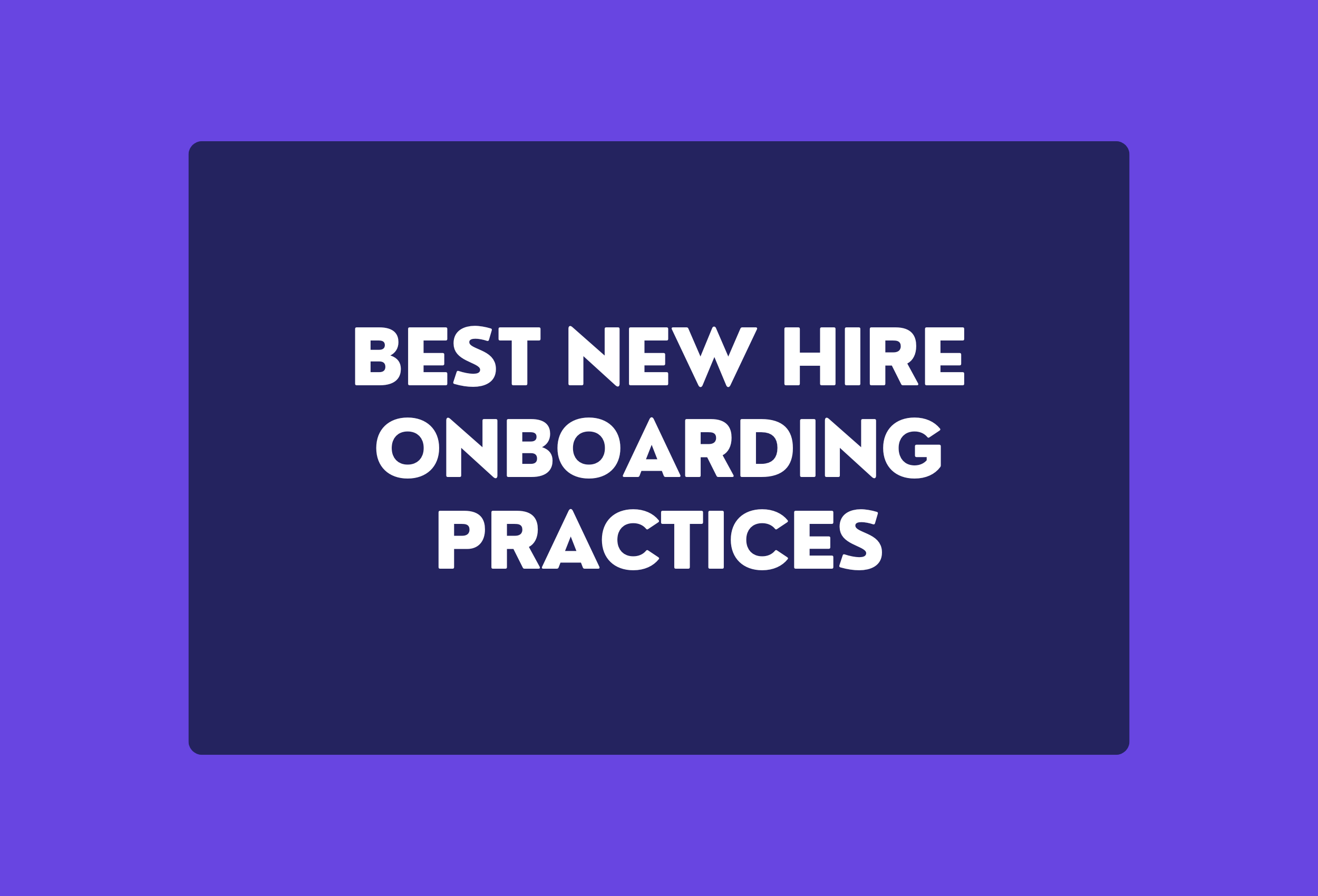 best new hire onboarding practices