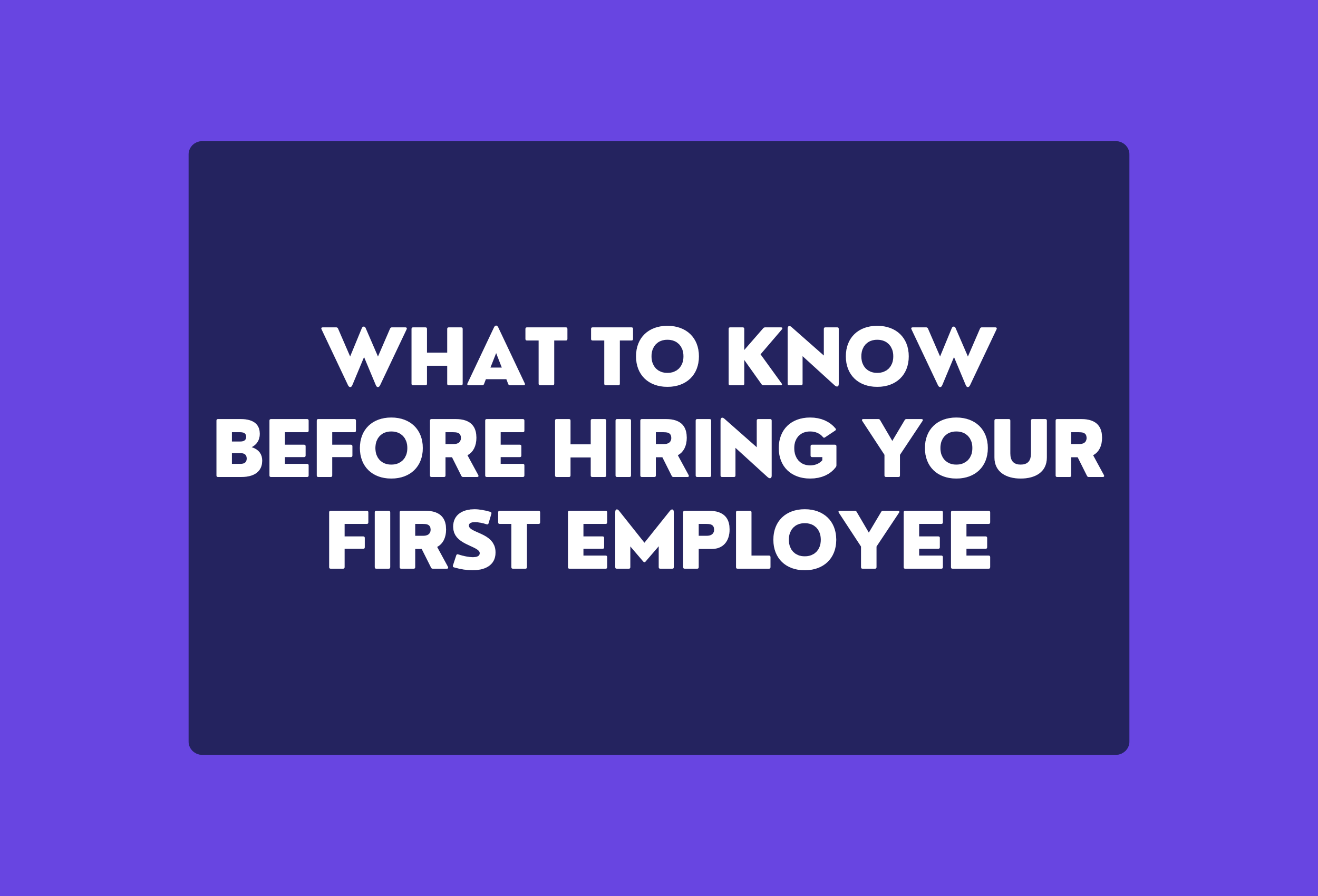 what to know before hiring your first employee