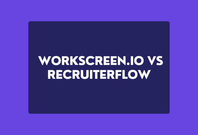 Best lightweight ATS alternative to Recruiterflow: WorkScreen.io vs Recruiterflow